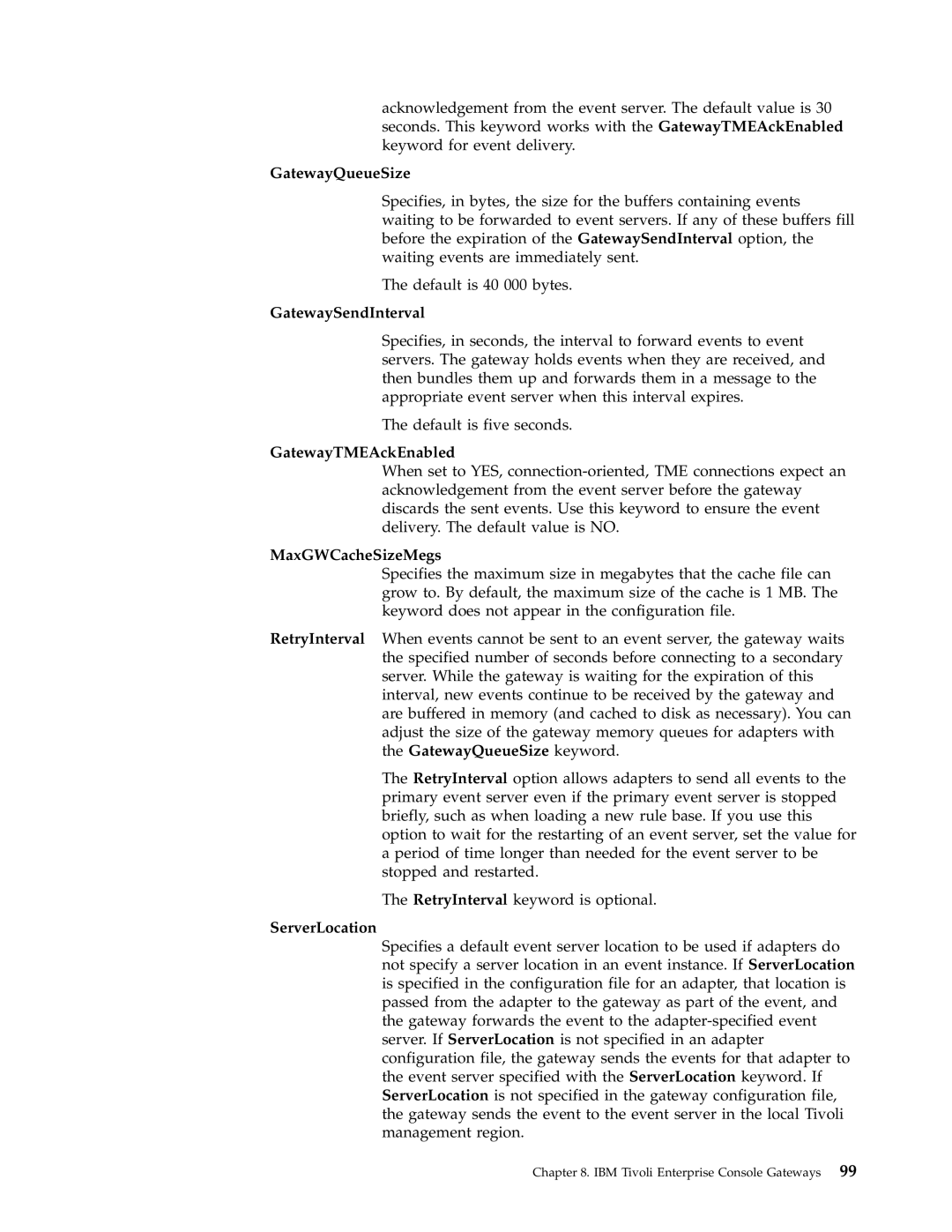 IBM Enterprise Console manual GatewayQueueSize, GatewaySendInterval, GatewayTMEAckEnabled, MaxGWCacheSizeMegs 