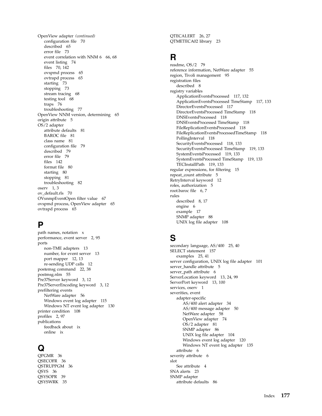 IBM Enterprise Console manual Qpgmr Qsecofr Qstruppgm Qsys Qsysopr Qsyswrk Qtecalert 26 