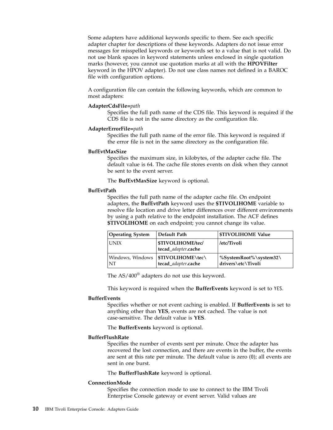 IBM Enterprise Console AdapterCdsFile=path, AdapterErrorFile=path, BufEvtMaxSize, BufEvtPath, BufferEvents, ConnectionMode 