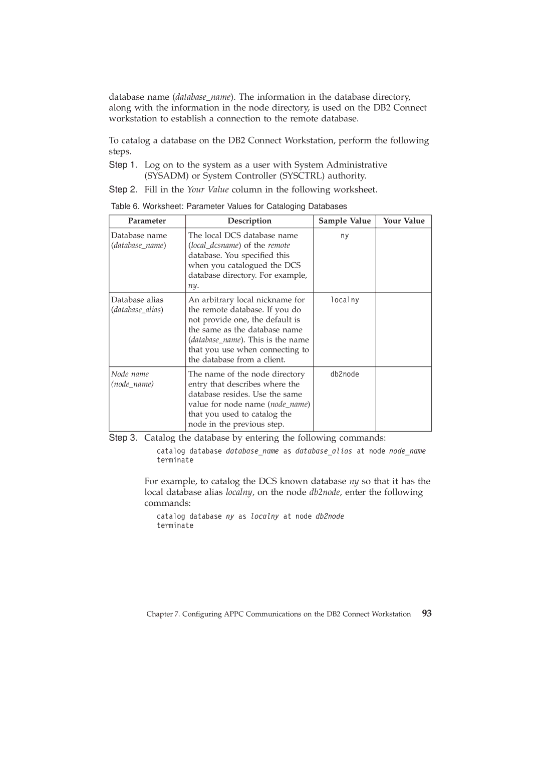 IBM GC09-2830-00 manual Catalog the database by entering the following commands 