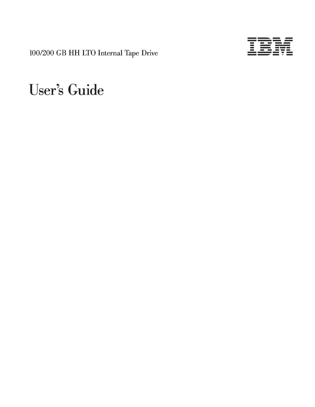 IBM manual User’s Guide, 100/200 GB HH LTO Internal Tape Drive 