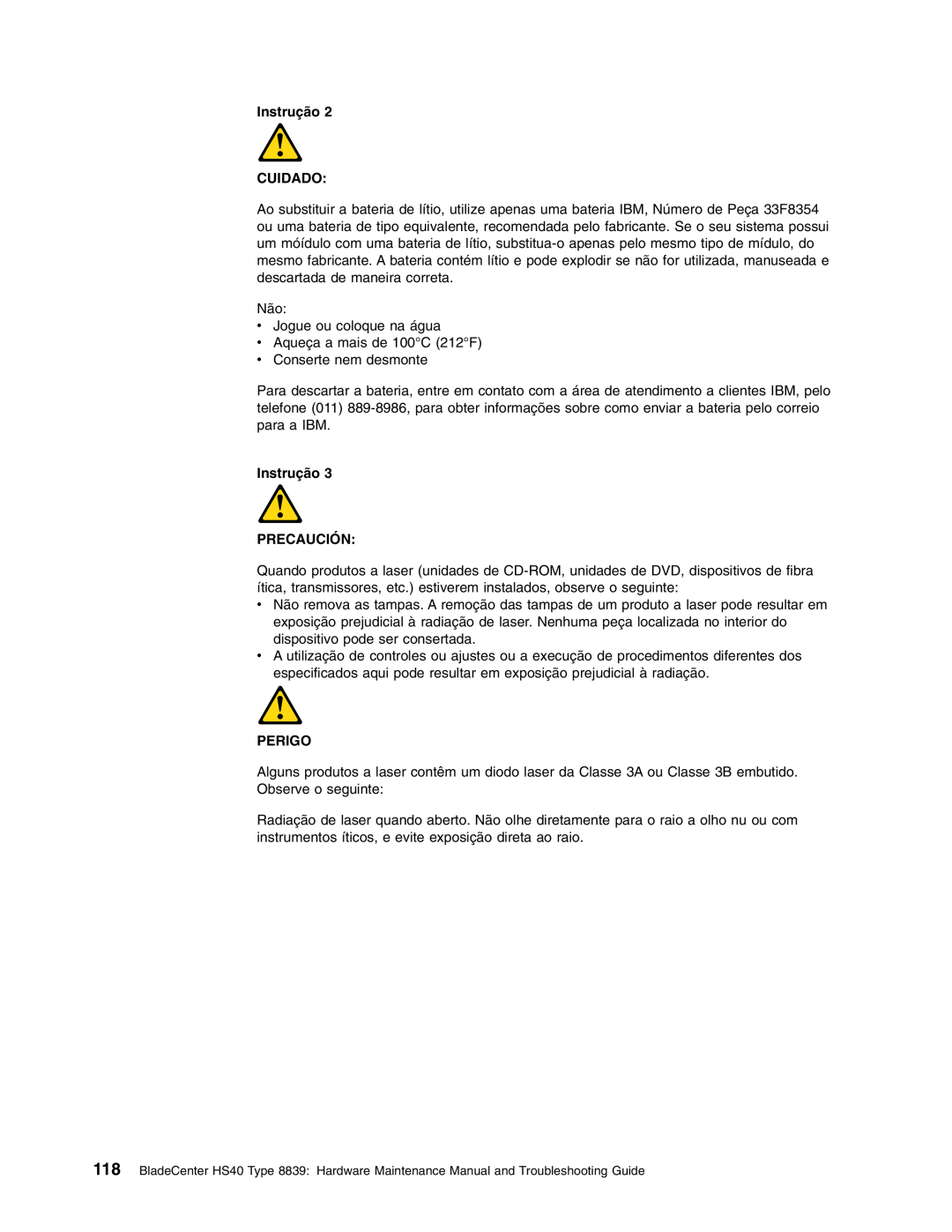 IBM HS40 manual Instrução CUIDADO, Instrução PRECAUCIÓN, Perigo 