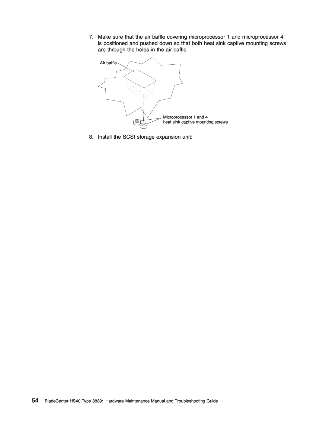 IBM HS40 manual Install the SCSI storage expansion unit, Air baffle Microprocessor 1 and heat sink captive mounting screws 