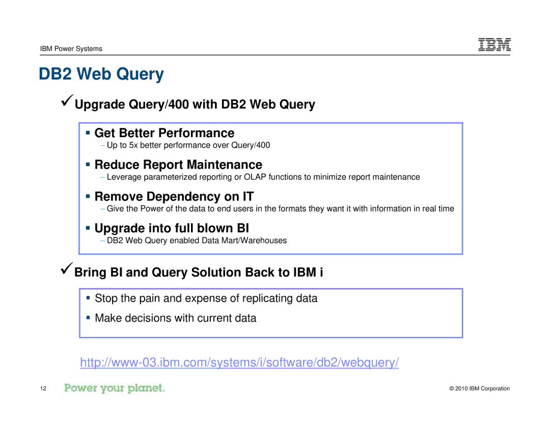 IBM I 7.1 manual DB2 Web Query, ƒ Reduce Report Maintenance, ƒ Remove Dependency on IT, ƒ Upgrade into full blown BI 