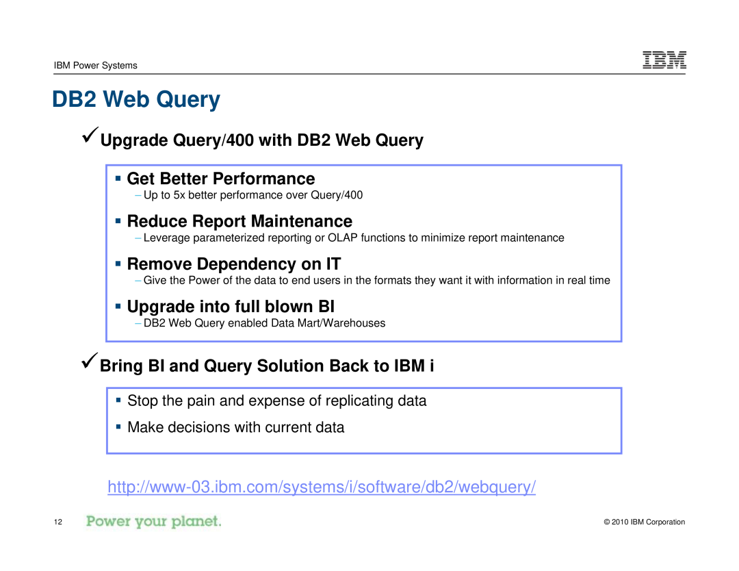IBM I 7.1 manual 9Upgrade Query/400 with DB2 Web Query ƒ Get Better Performance, ƒ Reduce Report Maintenance 