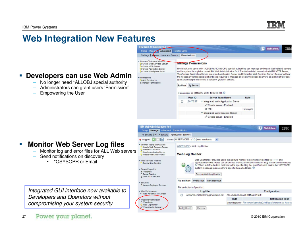 IBM I 7.1 Web Integration New Features, ƒ Developers can use Web Admin, ƒ Monitor Web Server Log files, IBM Corporation 