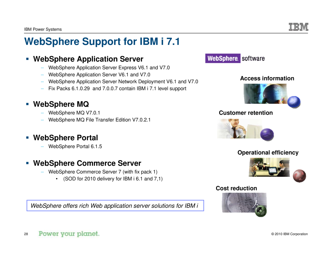 IBM I 7.1 WebSphere Support for IBM i, ƒ WebSphere Application Server, ƒ WebSphere MQ, ƒ WebSphere Portal, Cost reduction 