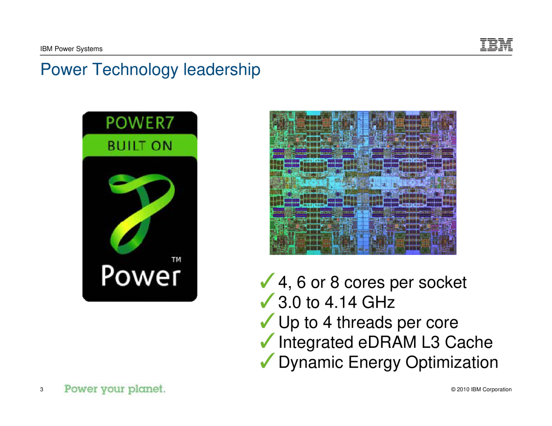 IBM I 7.1 manual Power Technology leadership, 4, 6 or 8 cores per socket 3.0 to 4.14 GHz, IBM Corporation 