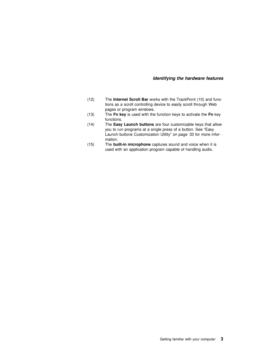 IBM i Series 1300, i Series 1200 manual Identifying the hardware features, Launch buttons 