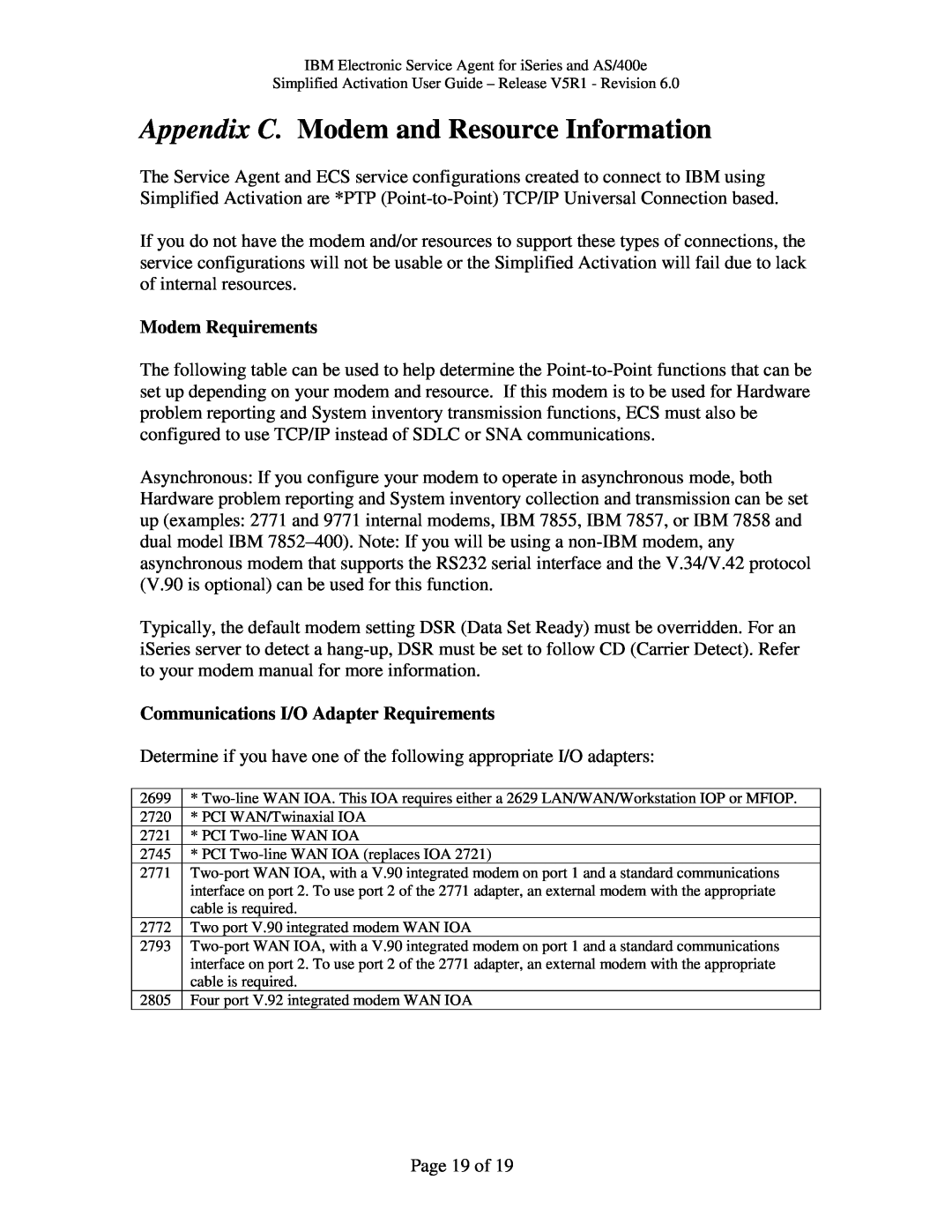 IBM V5R1, iSeries Appendix C. Modem and Resource Information, Modem Requirements, Communications I/O Adapter Requirements 