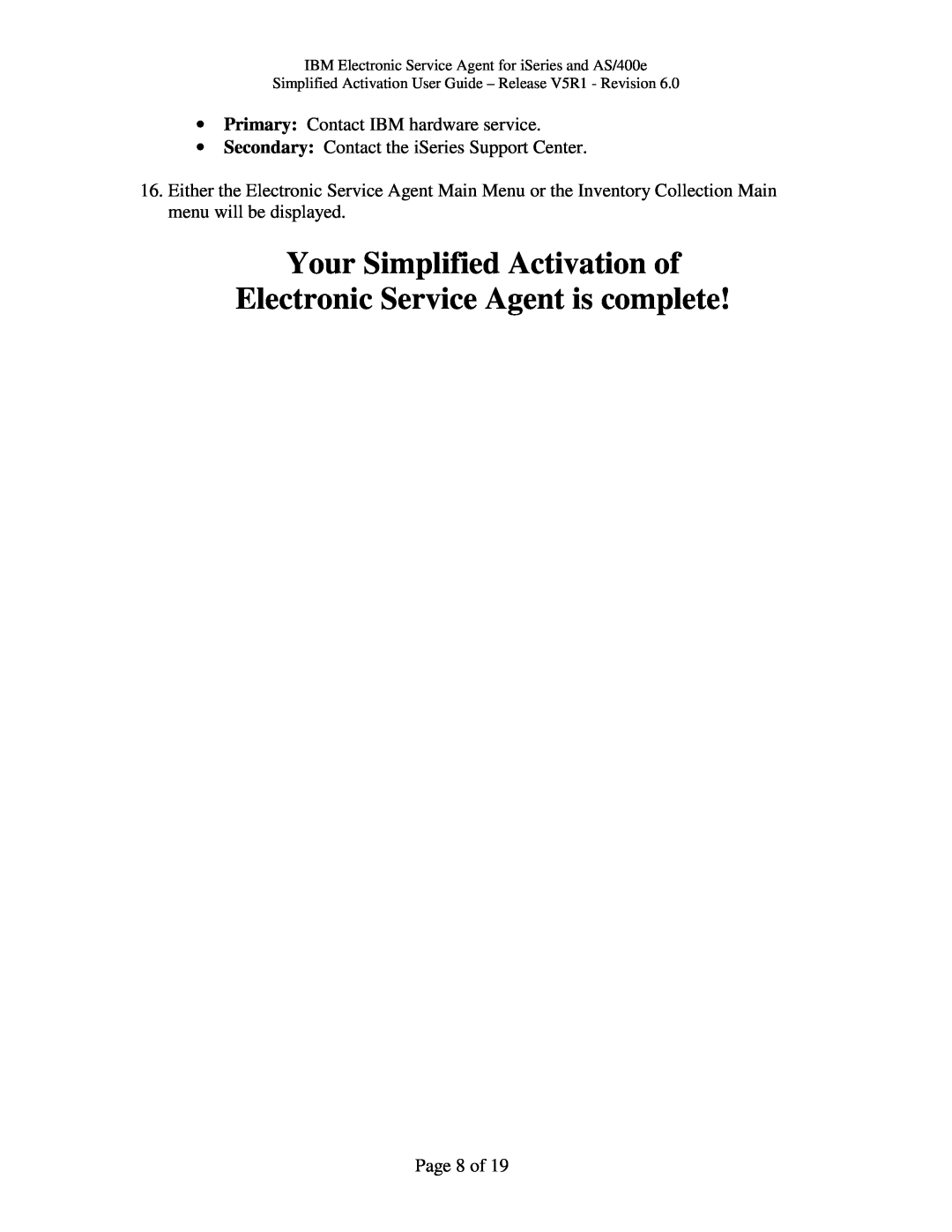 IBM PTF SF67624, iSeries, V5R1 manual Your Simplified Activation of, Electronic Service Agent is complete, Page 8 of 