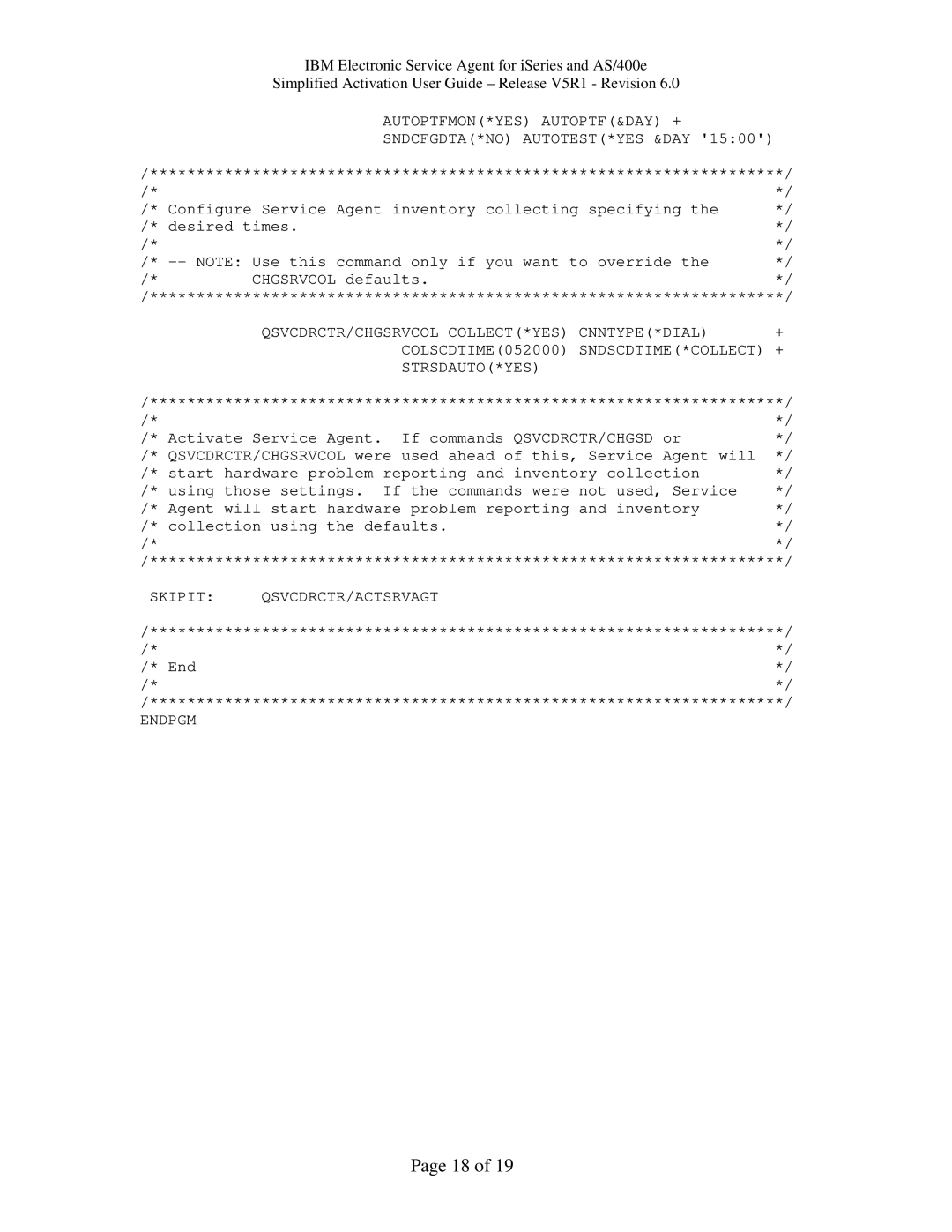 IBM iSeries, V5R1, PTF SF67624 manual Autoptfmon*Yes Autoptf&Day + Sndcfgdta*No Autotest*Yes &Day 