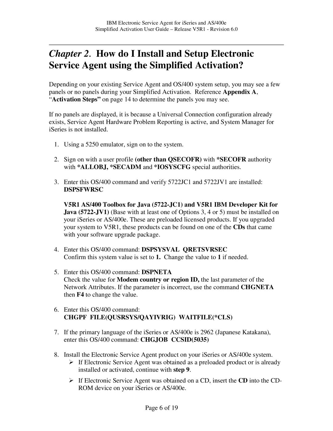 IBM iSeries, V5R1, PTF SF67624 manual Dspsfwrsc 