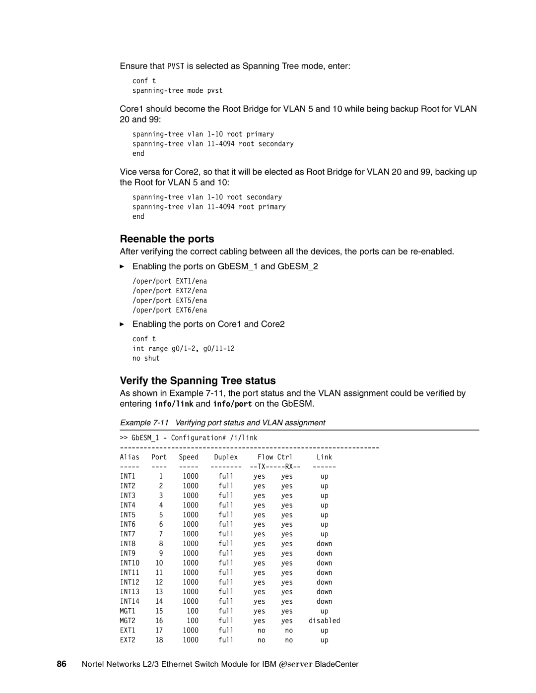 IBM L2/3 manual Reenable the ports, Verify the Spanning Tree status, Example 7-11 Verifying port status and Vlan assignment 