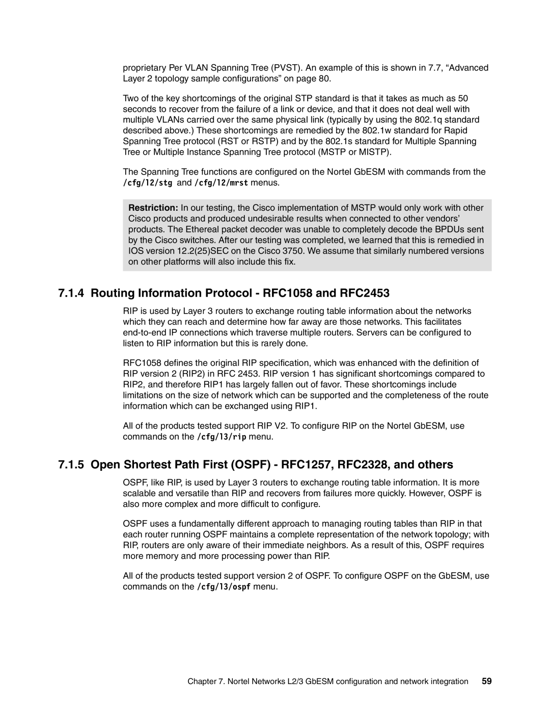 IBM L2/3 Routing Information Protocol RFC1058 and RFC2453, Open Shortest Path First Ospf RFC1257, RFC2328, and others 