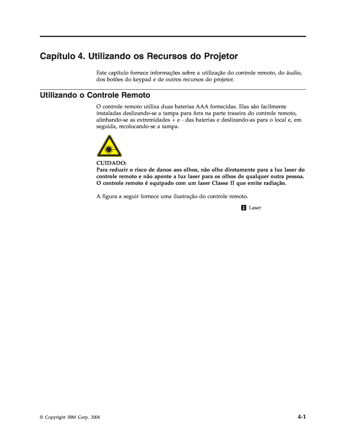 IBM M400 manual Capítulo 4. Utilizando os Recursos do Projetor, Utilizando o Controle Remoto, Cuidado 