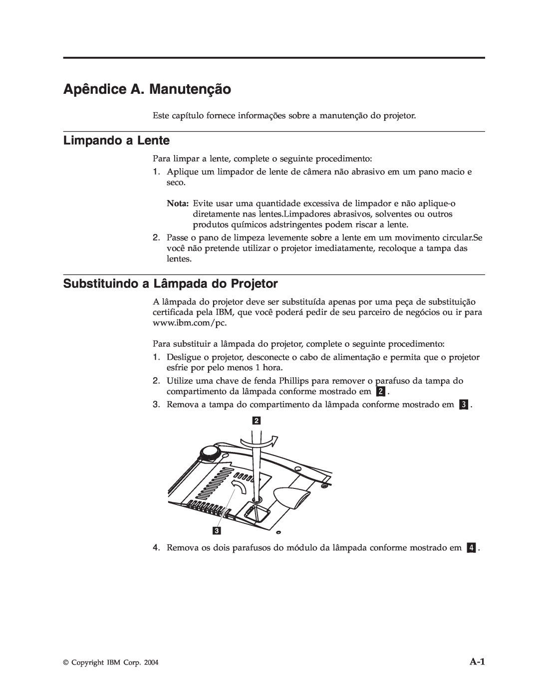 IBM M400 manual Apêndice A. Manutenção, Limpando a Lente, Substituindo a Lâmpada do Projetor 