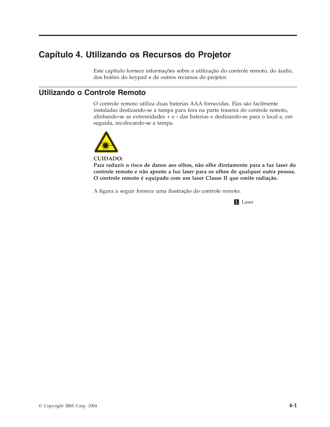 IBM M400 manual Capítulo 4. Utilizando os Recursos do Projetor, Utilizando o Controle Remoto, Cuidado 