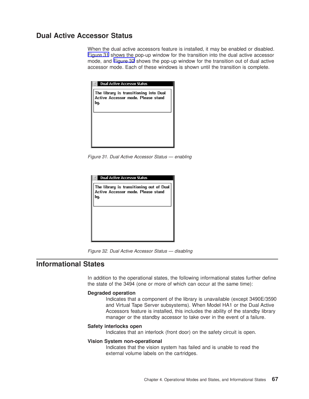 IBM Magstar 3494 manual Dual Active Accessor Status, Informational States, Degraded operation, Safety interlocks open 