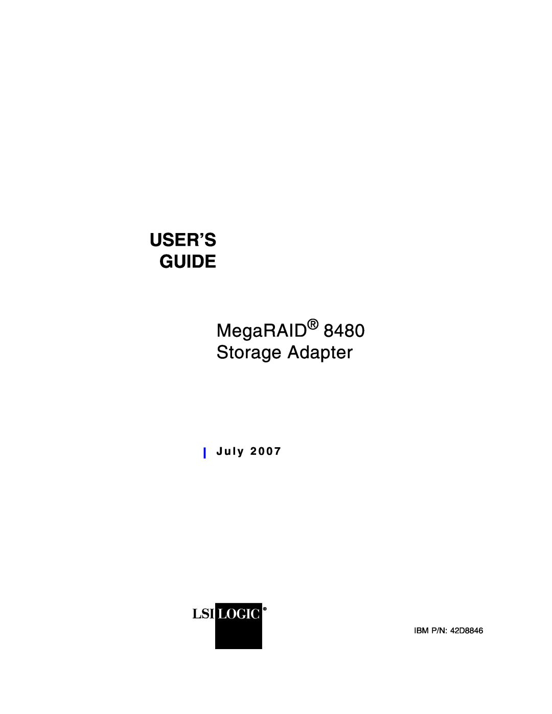 IBM MegaRAID 8480 manual User’S Guide, J u l y 2, MegaRAID Storage Adapter 