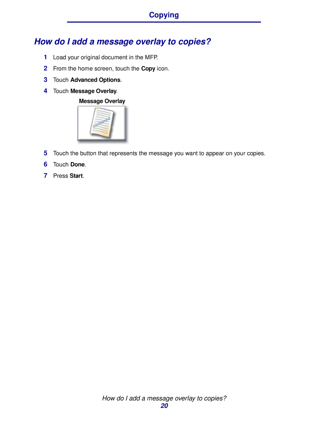 IBM MFP 35, MFP 30 manual How do I add a message overlay to copies?, Touch Advanced Options Touch Message Overlay 