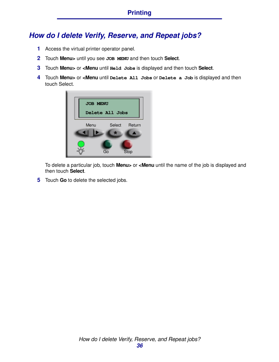 IBM MFP 35, MFP 30 manual How do I delete Verify, Reserve, and Repeat jobs?, Delete All Jobs 