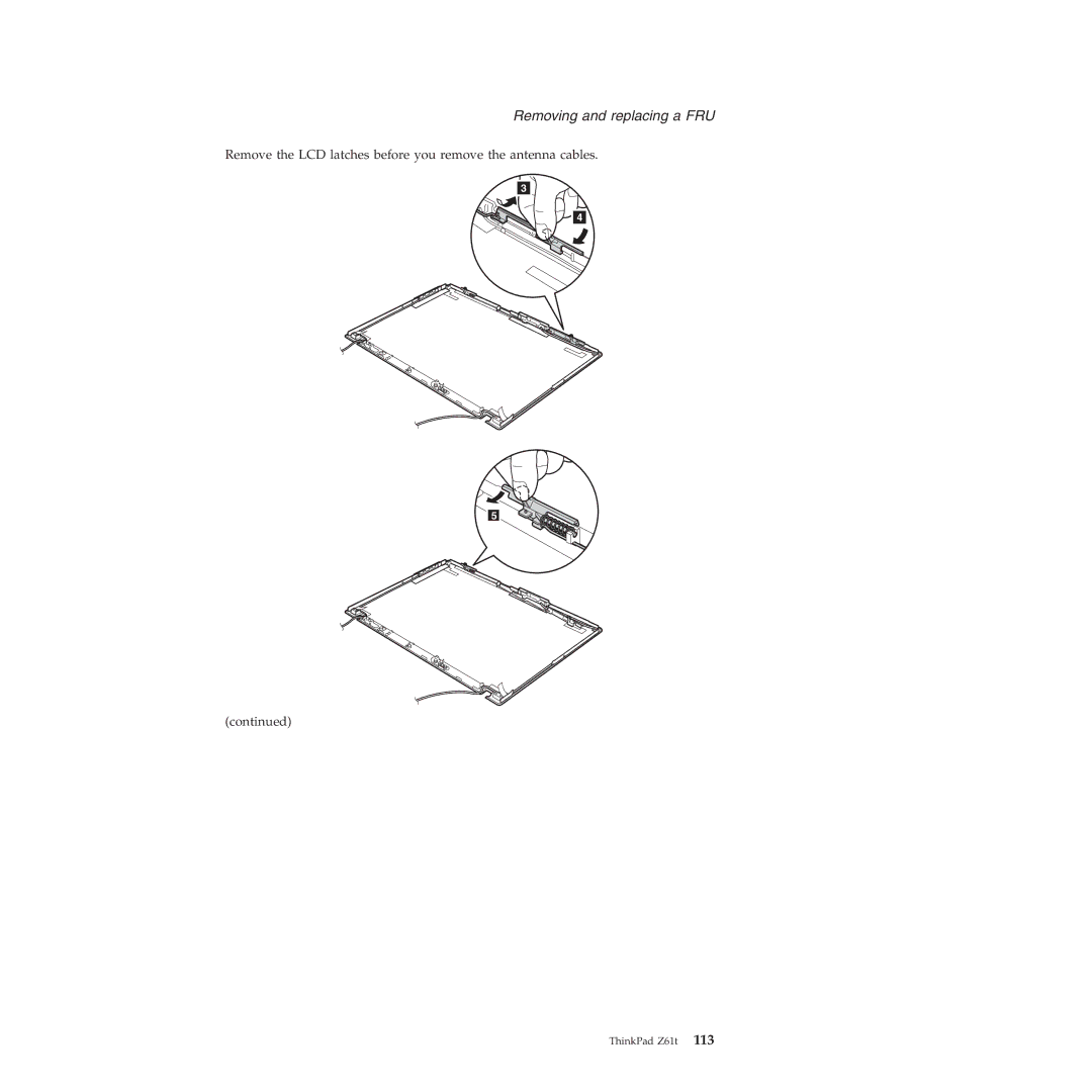 IBM MT 9448, MT 8747, MT 9440, MT 9443, MT 9442, MT 9441, MT 8749 Remove the LCD latches before you remove the antenna cables 