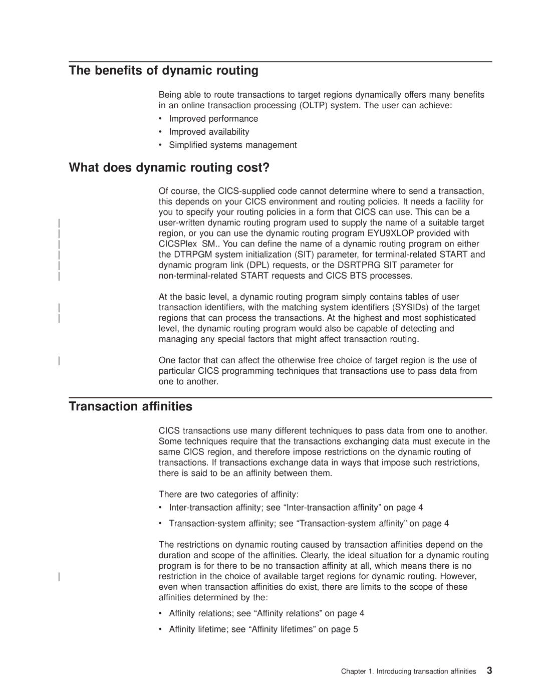 IBM OS manual Benets of dynamic routing, What does dynamic routing cost?, Transaction affinities 