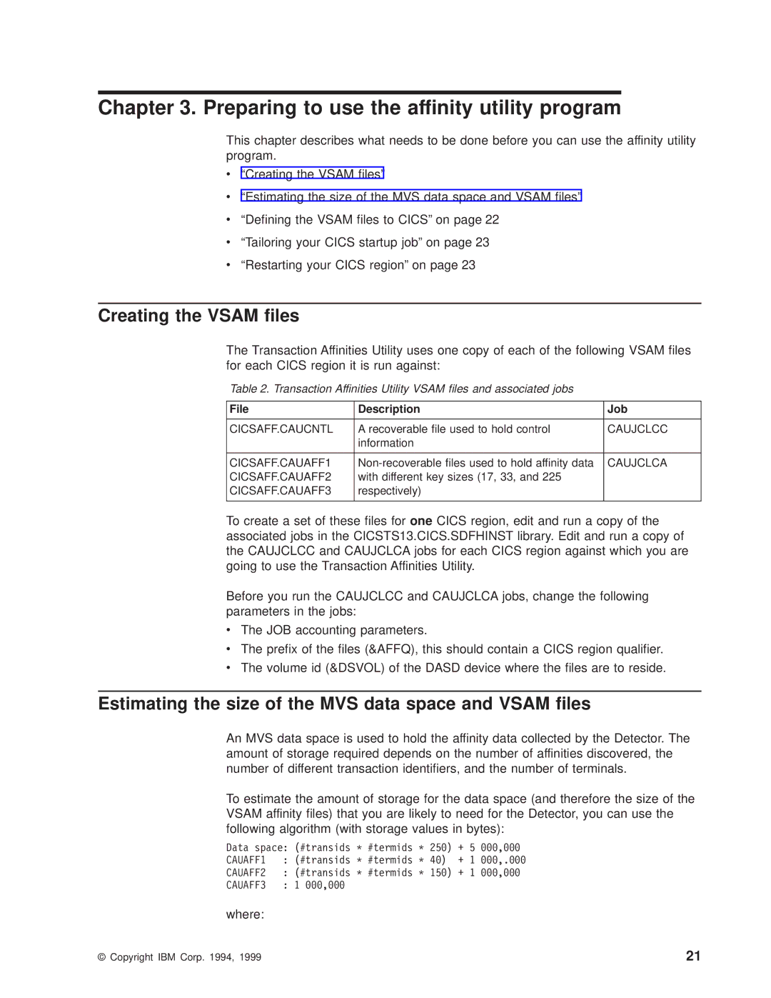 IBM OS manual Preparing to use the affinity utility program, Creating the Vsam les 