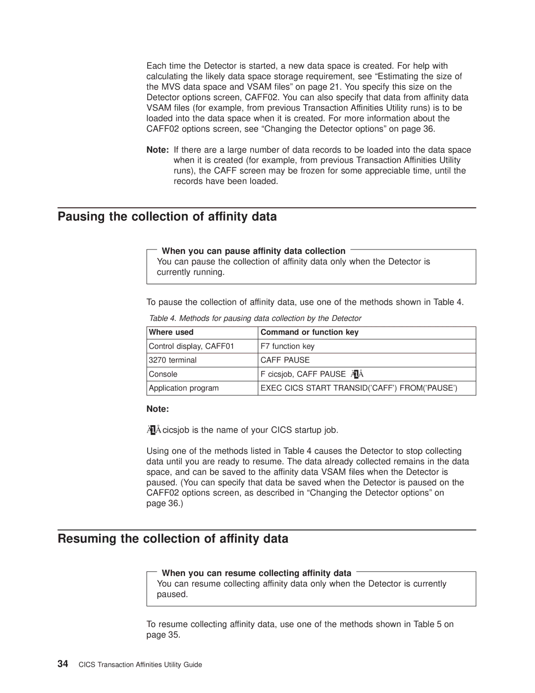 IBM OS manual Pausing the collection of affinity data, Resuming the collection of affinity data 