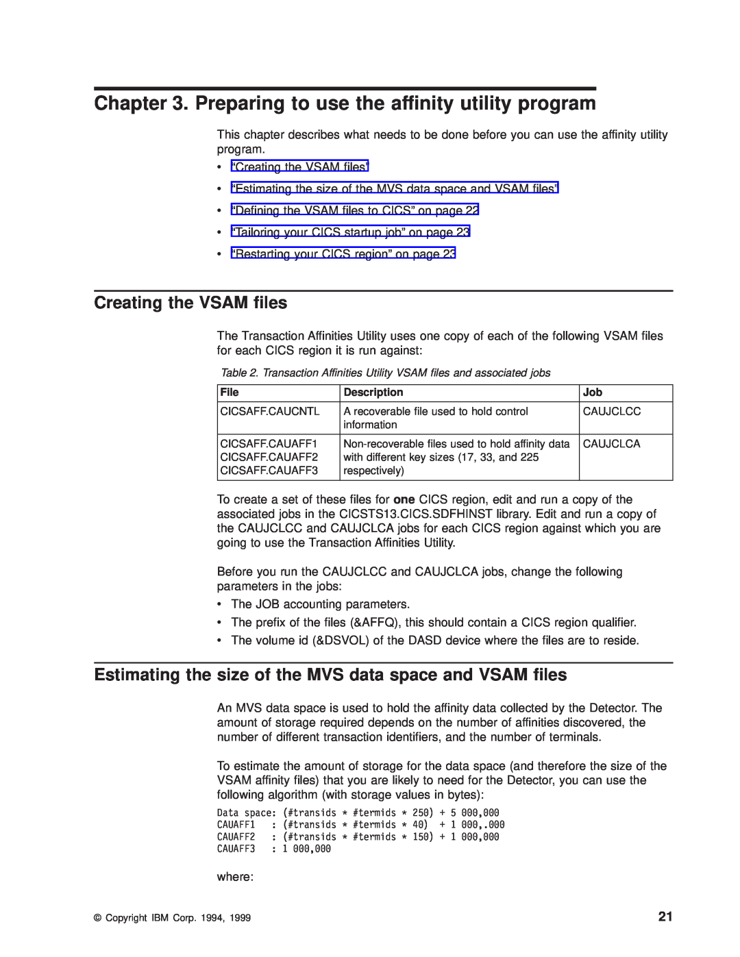 IBM OS manual Preparing to use the affinity utility program, Creating the VSAM les 