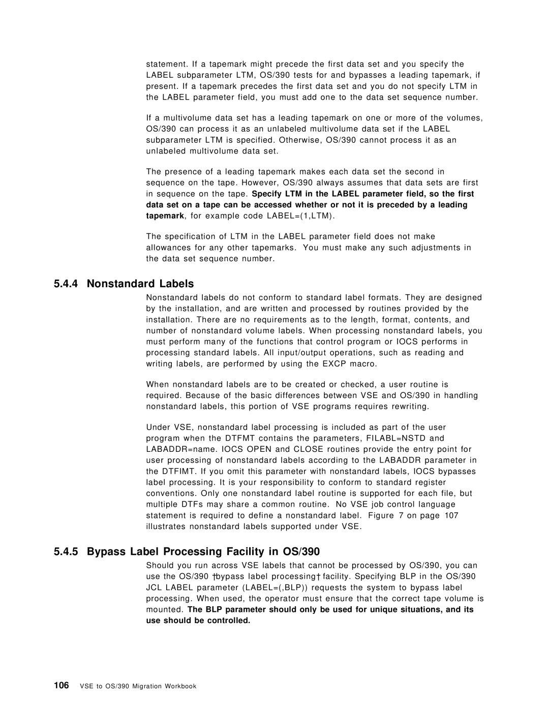 IBM manual Nonstandard Labels, Bypass Label Processing Facility in OS/390, Use should be controlled 