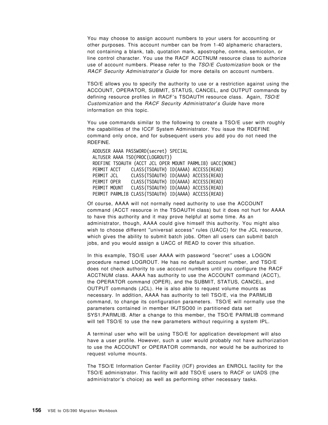 IBM OS/390 manual Adduser Aaaa PASSWORDsecret Special, Permit JCL, Permit Oper, Permit Mount 