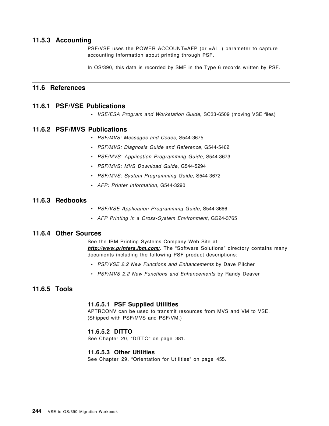 IBM OS/390 Accounting, References 11.6.1 PSF/VSE Publications, 11.6.2 PSF/MVS Publications, Redbooks, Other Sources, Tools 