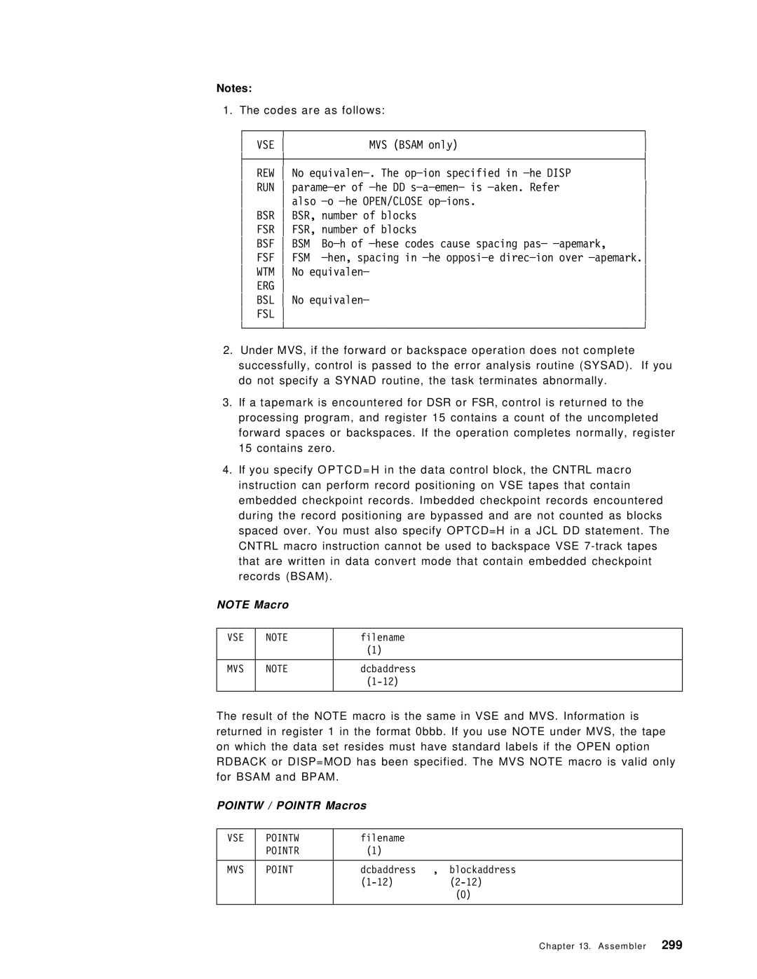 IBM OS/390 VSE MVS Bsam only, No equivalen. The opion specified in he Disp, BSR, number of blocks, FSR, number of blocks 