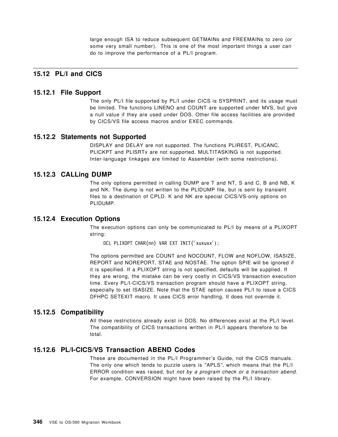 IBM OS/390 manual 15.12 PL/I and Cics File Support, Statements not Supported, CALLing Dump 