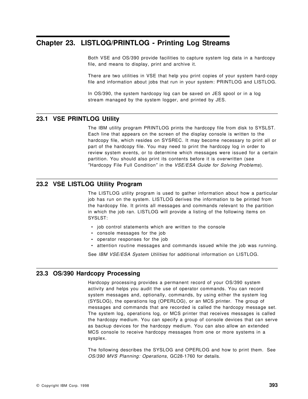 IBM OS/390 manual LISTLOG/PRINTLOG Printing Log Streams, VSE Printlog Utility, VSE Listlog Utility Program, 393 