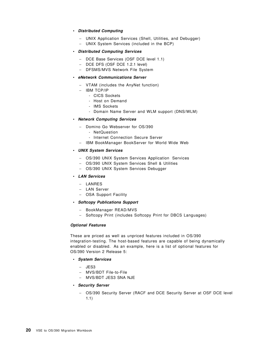 IBM OS/390 Distributed Computing Services, ENetwork Communications Server, Network Computing Services, LAN Services 