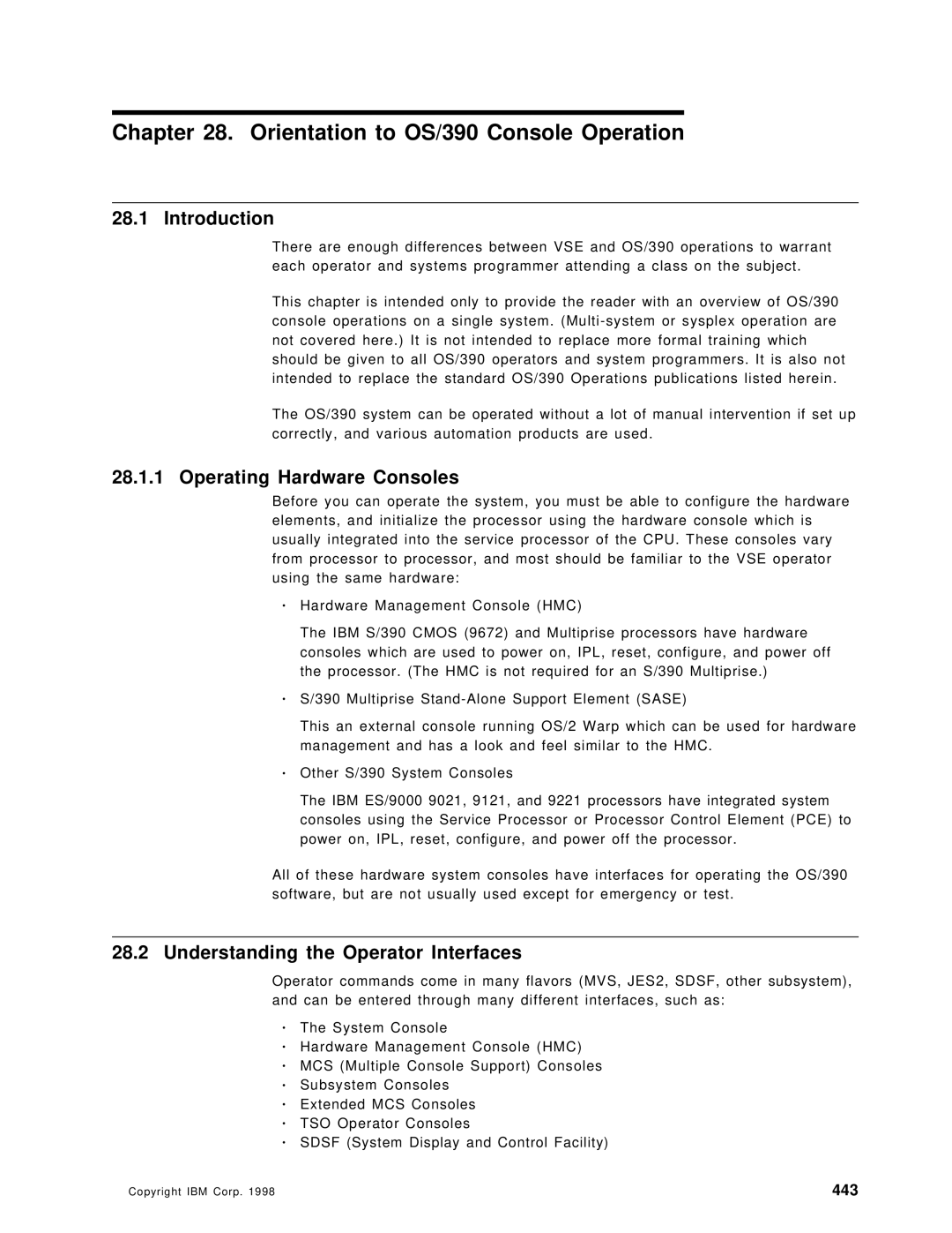 IBM Orientation to OS/390 Console Operation, Operating Hardware Consoles, Understanding the Operator Interfaces, 443 