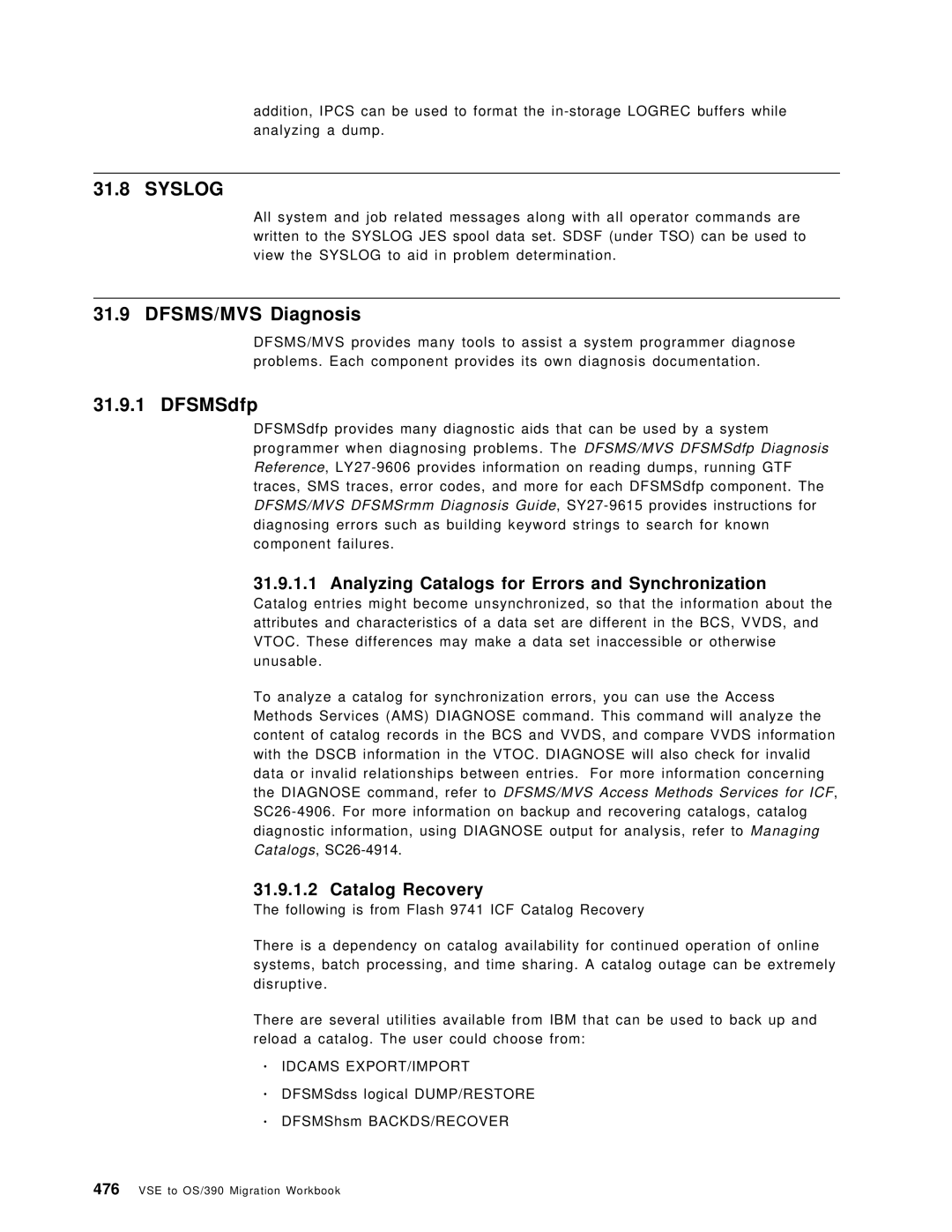 IBM OS/390 manual DFSMS/MVS Diagnosis, DFSMSdfp, Analyzing Catalogs for Errors and Synchronization, Catalog Recovery 