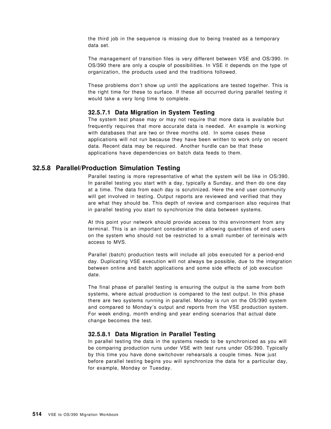 IBM OS/390 Parallel/Production Simulation Testing, Data Migration in System Testing, Data Migration in Parallel Testing 