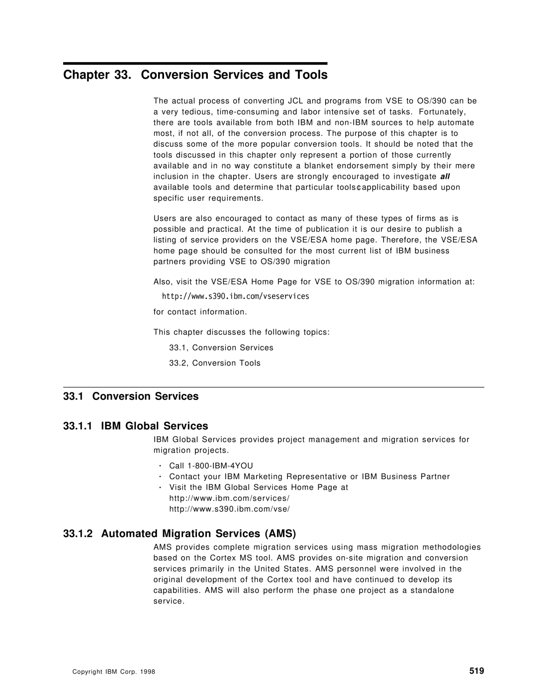 IBM OS/390 Conversion Services and Tools, Conversion Services IBM Global Services, Automated Migration Services AMS, 519 