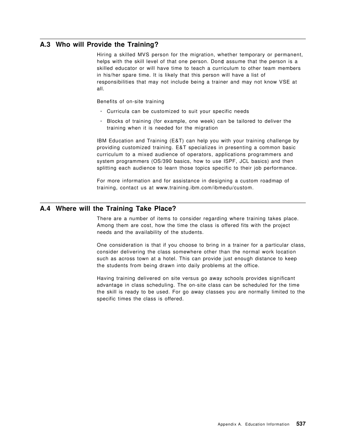 IBM OS/390 manual Who will Provide the Training?, Where will the Training Take Place? 