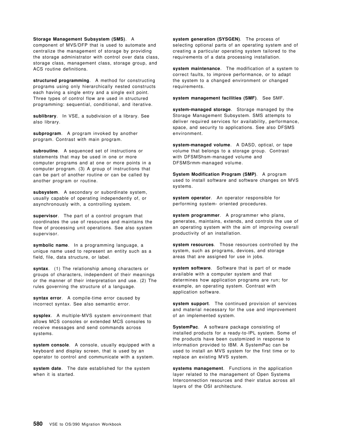 IBM OS/390 manual System management facilities SMF. See SMF 