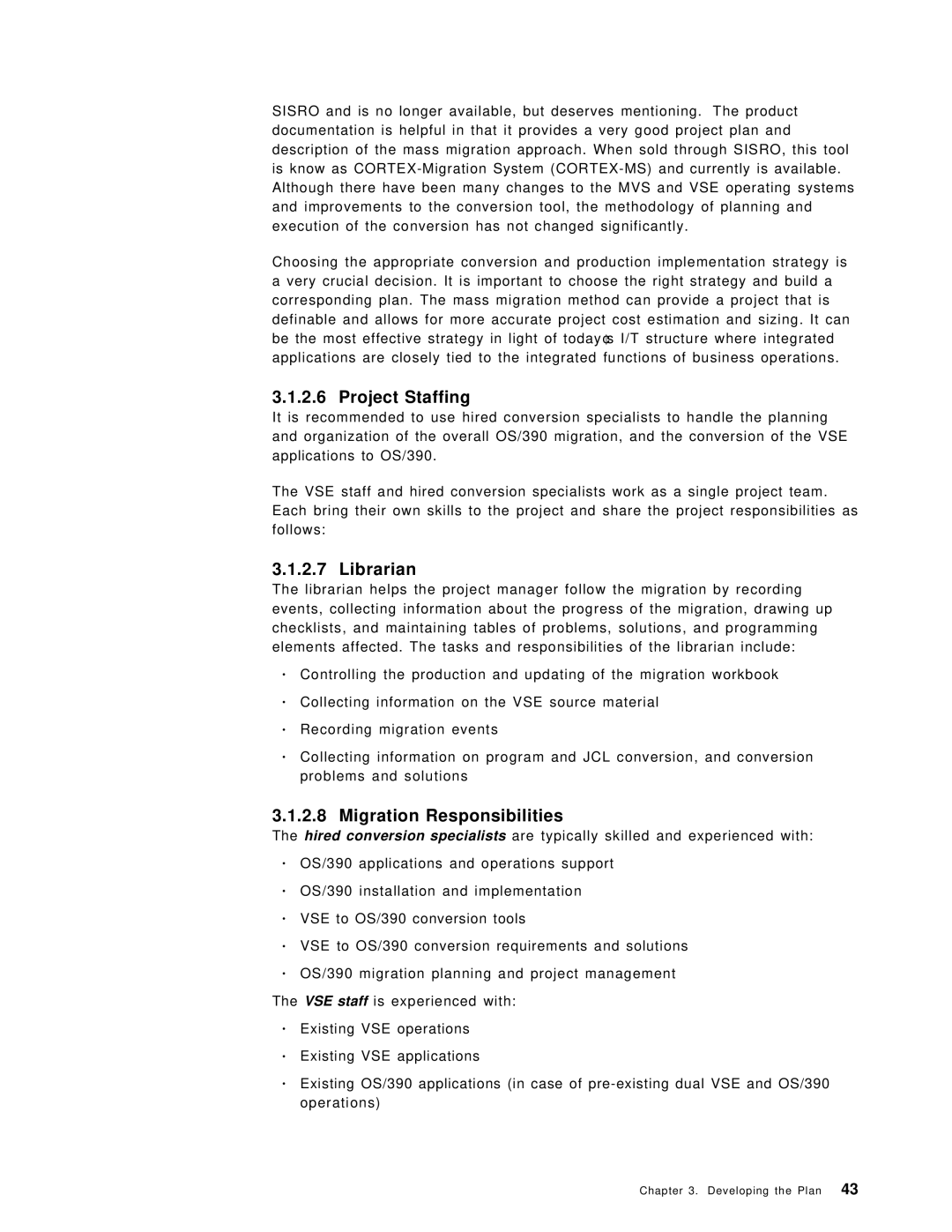 IBM OS/390 manual Project Staffing, Librarian, Migration Responsibilities 