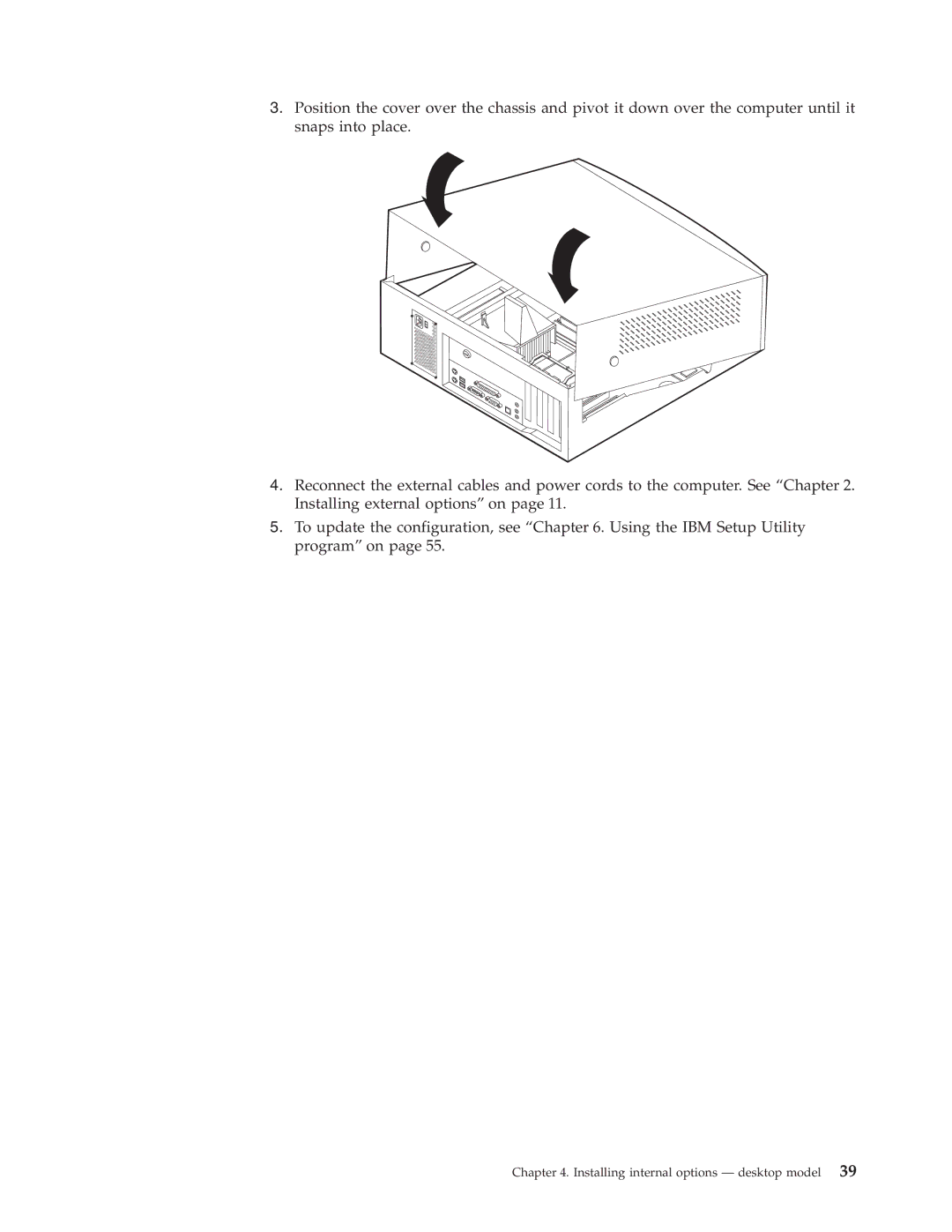 IBM Partner Pavilion 6791, 6343, 6793, 6349, 6790, 6792, 6795, 6825, 6350, 2292, 6794 Installing internal options desktop model 