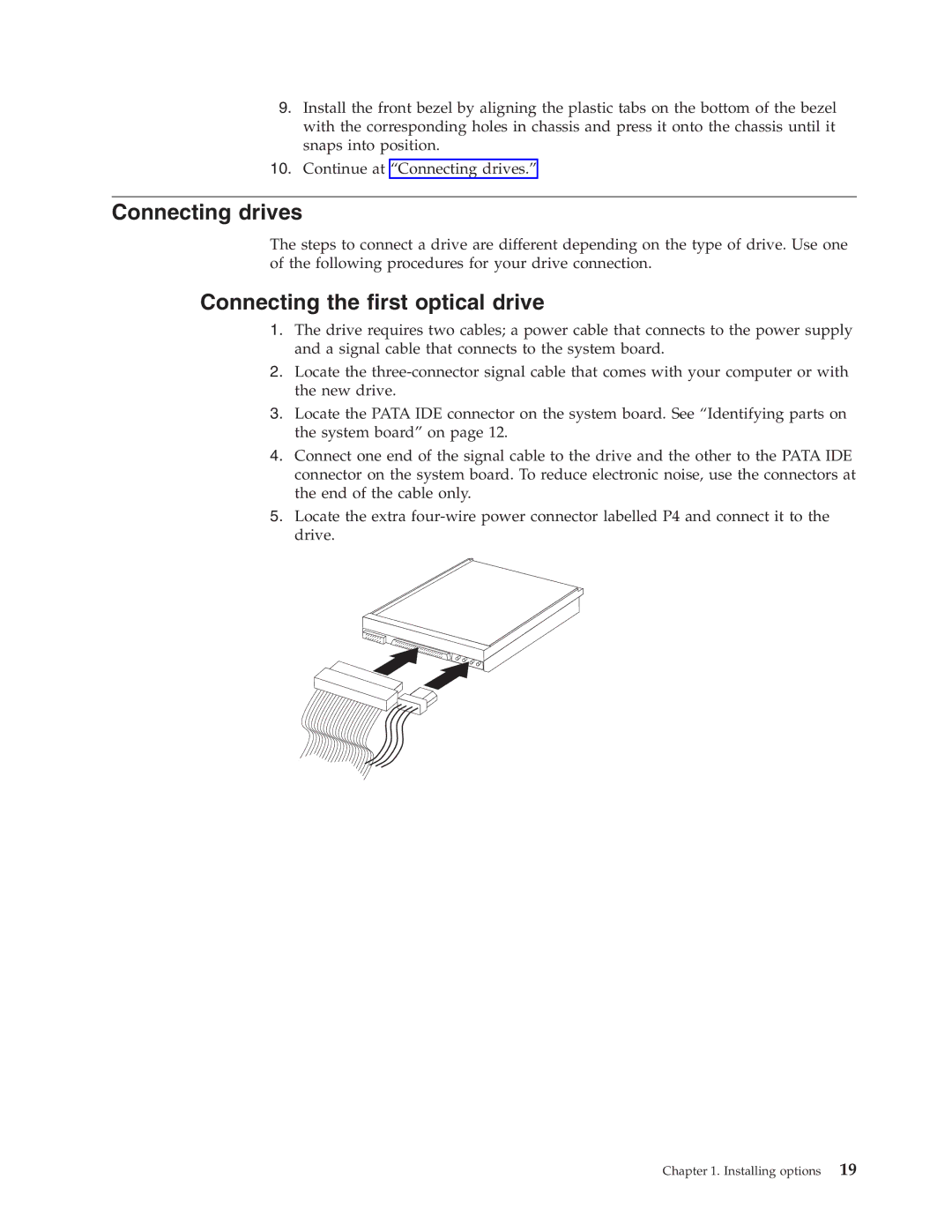 IBM Partner Pavilion 8123, 8138, 8137, 8131, 8124, 8122 manual Connecting drives, Connecting the first optical drive 