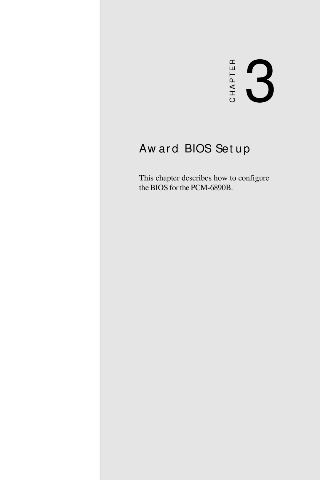 IBM All-in-One FC/Socket 370 Celeron Award BIOS Setup, This chapter describes how to configure the BIOS for the PCM-6890B 