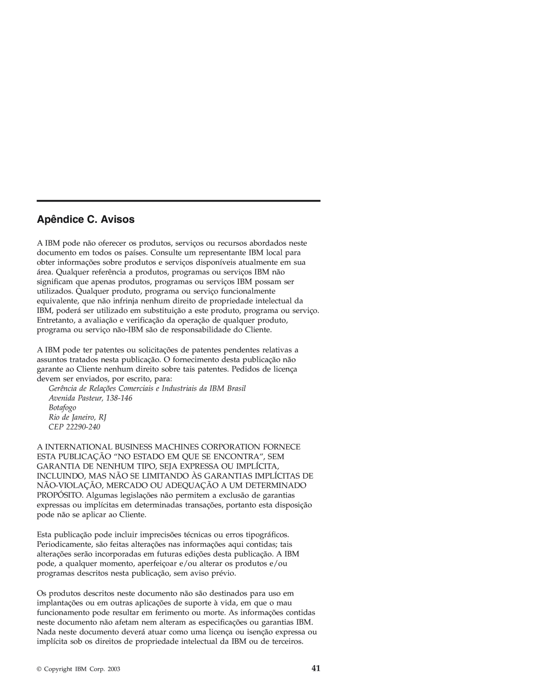 IBM Personal Computer manual Apêndice C. Avisos, Gerência de Relações Comerciais e Industriais da IBM Brasil 