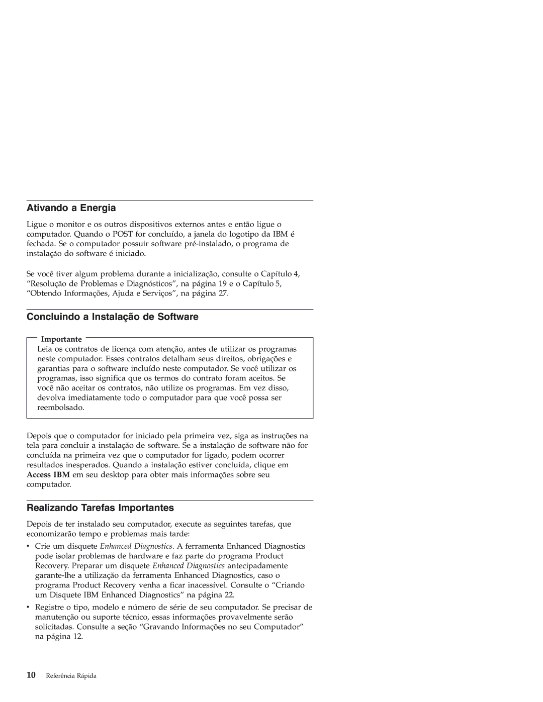 IBM Personal Computer manual Ativando a Energia, Concluindo a Instalação de Software, Realizando Tarefas Importantes 